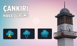 Meteoroloji uyardı! Çankırı’da sağanak yağış bekleniyor