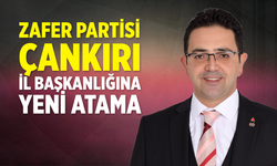 Zafer Partisi Çankırı İl Başkanlığına atama