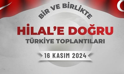 "Bir ve Birlikte Hilale Doğru Türkiye" toplantısı bu hafta Çankırı'da