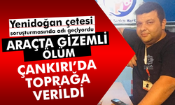 Yenidoğan çetesinde adı geçen Satılmış Çim'in gizemli ölümü: Çankırı'da toğrağa verildi