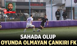 Sahada olup oyunda olmayan Çankırı FK