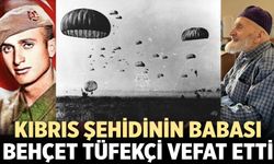 Kıbrıs Şehidinin babası Behçet Tüfekçi vefat etti