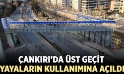 Çankırı’da üst geçit yaya kullanımına açıldı