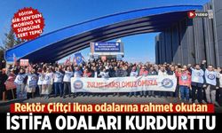 Eğitim-Bir-Sen,  Rektör Çiftçi ikna odalarını aratmayan istifa odaları kurdurdu