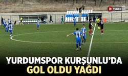 Yurdumspor Kurşunlu’da gol oldu yağdı