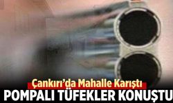 Çankırı’da Mahalle Karıştı, Pompalı Tüfekler Konuştu