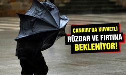 Çankırı’da beklenen kuvvetli rüzgar ve fırtınaya dikkat!