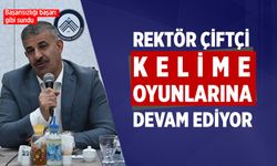 Çankırı Karatekin Üniversitesi Rektörü Çiftçi kelime oyunlarına devam ediyor