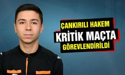 Çankırılı hakem kritik maça atandı