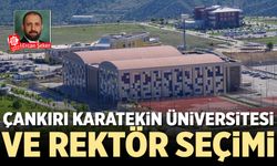 Çankırı Karatekin Üniversitesi ve Rektör Seçimi