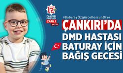Çankırı’da DMD Hastası Baturay için bağış gecesi düzenleniyor
