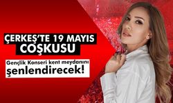 Çerkeş’te Gençlik Konseri Kent Meydanı’nı şenlendirecek
