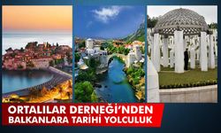 Ortalılar Derneği’nden Balkanlara tarihi yolculuk