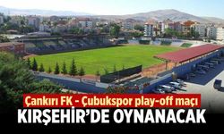 Çankırı FK – Çubukspor play-off maçı Kırşehir’de oynanacak