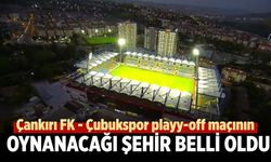 Çankırı FK - Çubukspor playy-off maçının oynanacağı şehir belli oldu