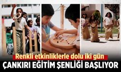 Çankırı Eğitim Şenliği Başlıyor!