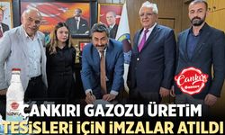 Çankırı Gazozu üretim tesisleri için imzalar atıldı
