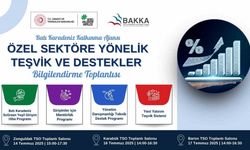 BAKKA; özel sektöre teşvik ve destekleri anlatacak