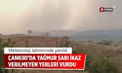 Çankırı’da yağmur uyarı verilmeyen ilçeleri vurdu