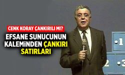 Cenk Koray Çankırılı mı? Efsane sunucunun kaleminden Çankırı satırları