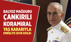 Balyoz mağduru Çankırılı Koramiral, YAŞ kararıyla emekliye sevk edildi