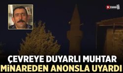 Çankırı’da çevreye duyarlı muhtar minareden anonsla uyardı