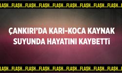 Çankırı’da karı-koca kaynak suyunda hayatını kaybetti