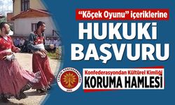 Çankırı Konfederasyonu’ndan “Köçek Oyunu” içeriklerine hukuki başvuru