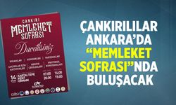Çankırılılar Ankara’da “Memleket Sofrası”nda buluşacak