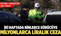 Çankırı’da Binlerce Sürücüye Milyonlarca Liralık Ceza Kesildi