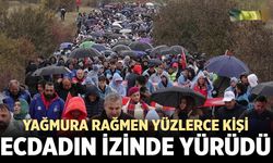 Çankırı'da yağmura rağmen yüzlerce kişi ecdadın izinde yürüdü