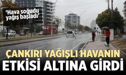Çankırı soğuk ve yağışlı havanın etkisi altına girdi