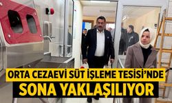 Orta Cezaevi Süt İşleme Tesisi’nde sona yaklaşılıyor