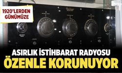 Çankırı’da Asırlık İstihbarat Radyosu özenle korunuyor