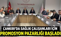 Çankırı’da Sağlık Çalışanları İçin Promosyon Pazarlığı Başladı