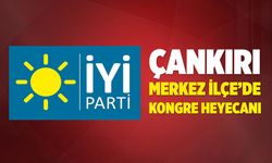 İYİ Parti Çankırı Merkez İlçe’de kongre heyecanı