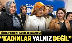 Çilhan’dan 25 Kasım Açıklaması: "Kadına Şiddete Sıfır Tolerans"