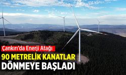 Çankırı’da Enerji Atağı: 90 Metrelik Kanatlar Dönmeye Başladı