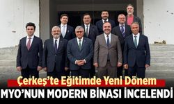 Çerkeş’te Eğitimde Yeni Dönem: MYO’nun Modern Binası İncelendi