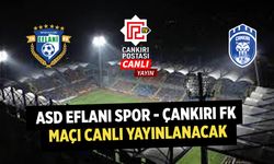 ASD Eflani Spor - Çankırı FK Maçı Canlı Yayınlanacak