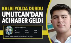 Çankırılı Genç Umutcan’dan Acı Haber: Kalbi Yolda Durdu