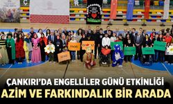 Çankırı’da Engelliler Günü Etkinliği: Azim ve Farkındalık Bir Arada