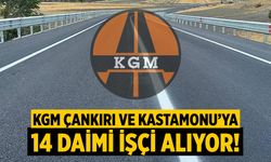 KGM Çankırı ve Kastamonu’ya 14 Daimi İşçi Alıyor