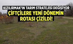 Kızılırmak’ın Tarım Stratejisi Değişiyor: Yeni Dönemin Rotası Çizildi!