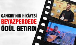 Çankırı’nın Hikâyesi Beyazperdede Ödül Getirdi