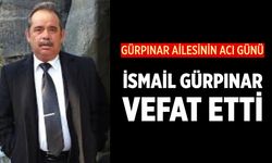 Gürpınar Ailesinin Acı Günü: İsmail Gürpınar vefat etti