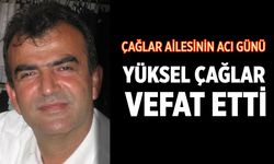 Çağlar Ailesinin Acı Günü: Yüksel Çağlar Vefat Etti
