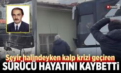 Çankırı’da seyir halindeyken kalp krizi geçiren sürücü hayatını kaybetti