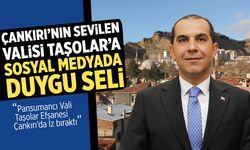 Çankırı’nın sevilen Valisi Taşolar’a Sosyal Medyada duygu seli