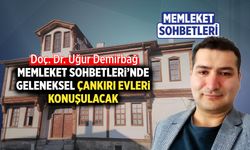 Memleket Sohbetleri’nde geleneksel Çankırı Evleri konuşulacak